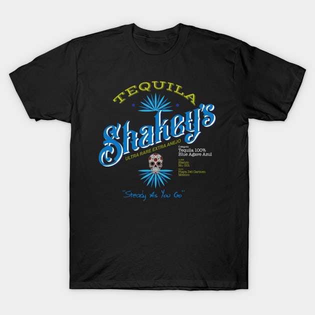 Shakey's Tequila T-Shirt by DavidLoblaw